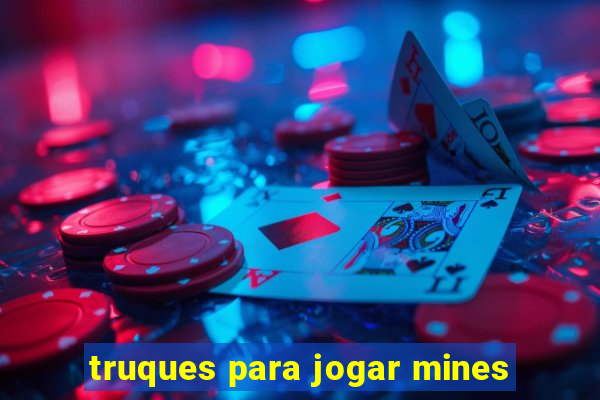 truques para jogar mines